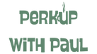 Perk Up With Paul - Home